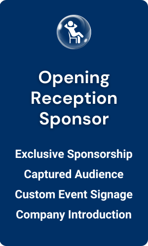 Sponsor 90-minute reception with custom signage and company intro