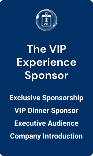 The VIP Experience sponsorship includes distinguished benefits such as designation as the VIP Brunch Sponsor, VIP Lounge Sponsor, and a formal Company Introduction, providing elevated brand visibility and exclusive engagement with high-profile attendees.