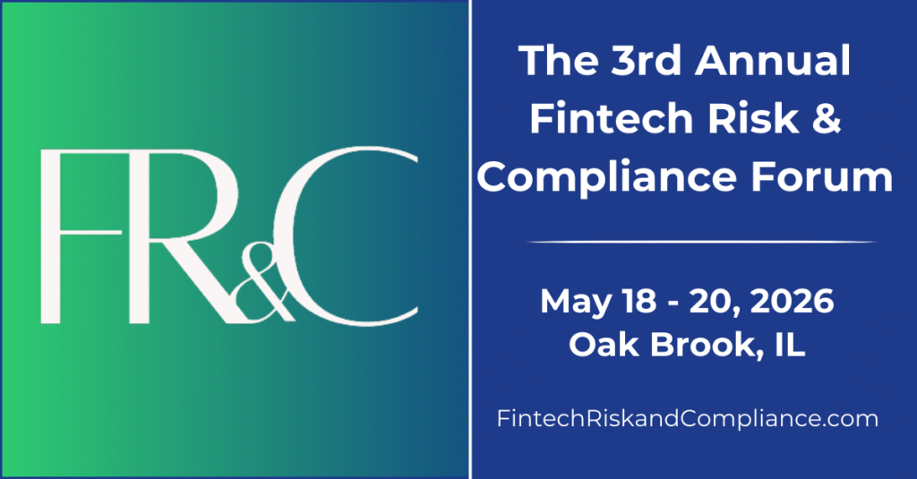 FRC 2026 | May 18–20 | Fintech Risk & Compliance Forum. Fraud. AI oversight. AML. Your peers. Your solutions.