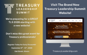 Introducing the Treasury Leadership Summit – A New Event for Treasury Professionals
