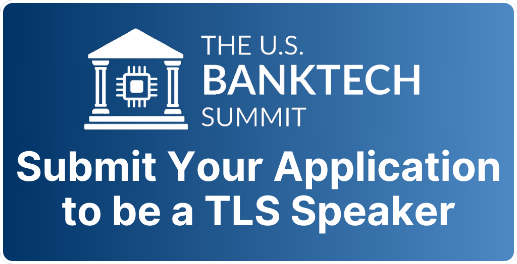 Apply to speak at the 2026 U.S. BankTech Summit and share insights on fintech innovation, banking technology, and strategic growth partnerships