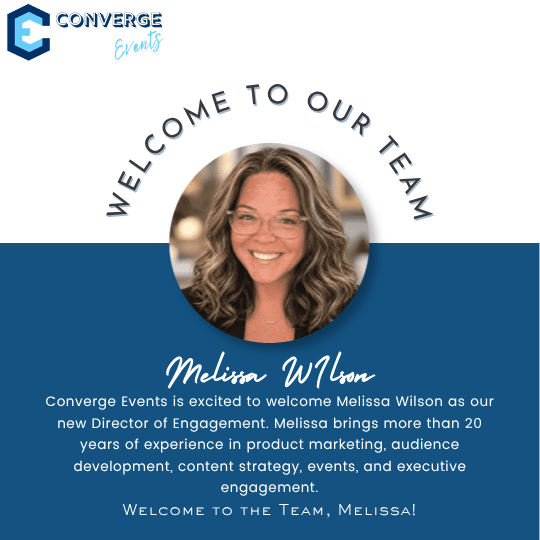 Melissa Wilson joins Converge Events as Director of Engagement, leading practitioner outreach, executive recruitment, and community engagement.